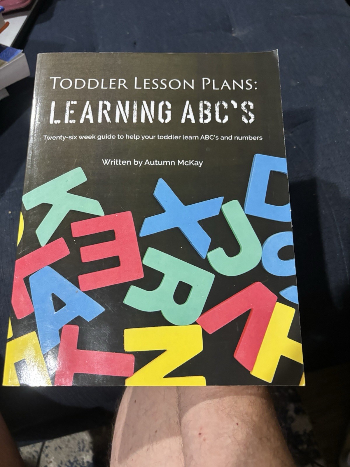 Toddler Lesson Plans – Learning ABC’s: – Paperback, by McKay Autumn – Very Good