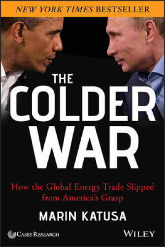 The Colder War: How the Global Energy Trade Slipped from Ame – VERY GOOD
