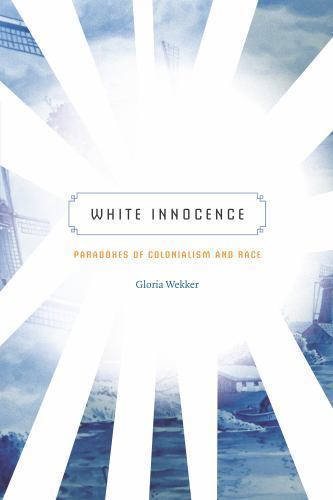 White Innocence: Paradoxes of Colonialism and Race by