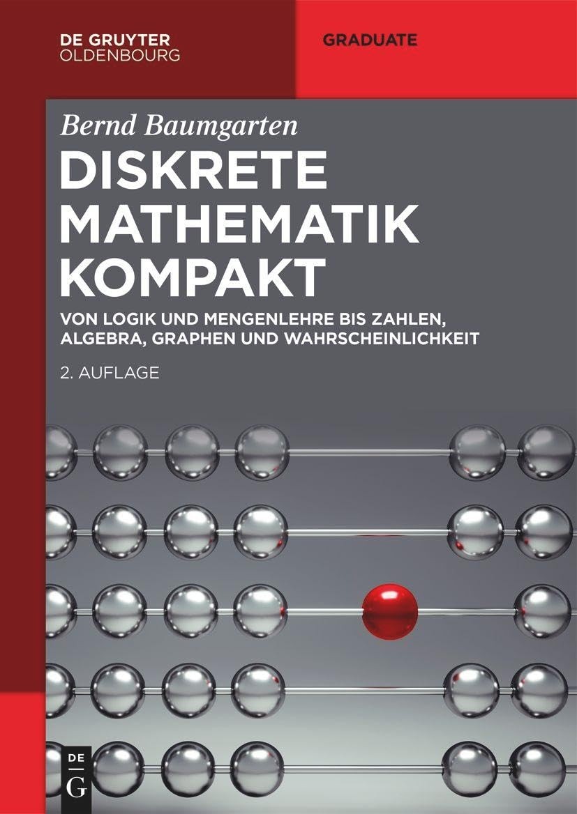 Diskrete Mathematik kompakt: Von Logik und Mengenlehre bis Zahlen, Algebra, G…