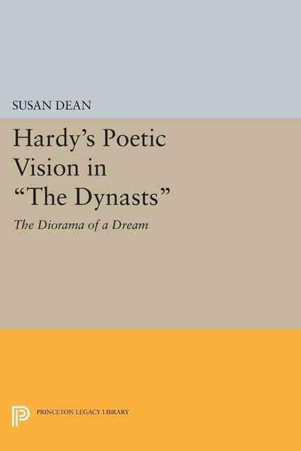 Hardy’s Poetic Vision in The Dynasts: The Diorama of a Dream by Susan Dean (Engl