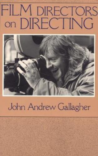 Film Directors on Directing by Gallagher, John