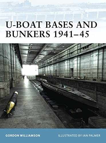 U-Boat Bases and Bunkers 1941–45 – Paperback, by Williamson Gordon – Very Good