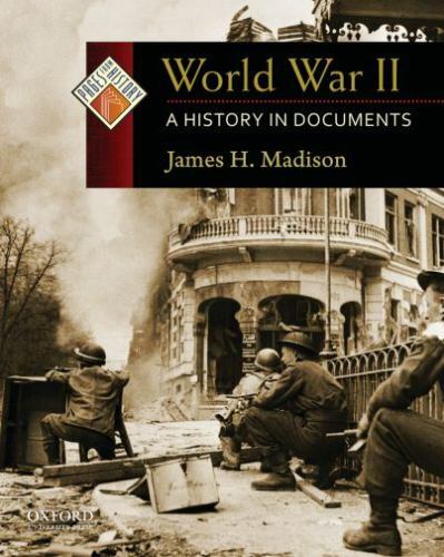 World War II: A History in Documents (Pages from History) by Madison, James H.