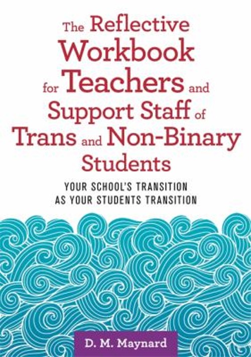 The Reflective Workbook for Teachers and Support Staff of Trans a