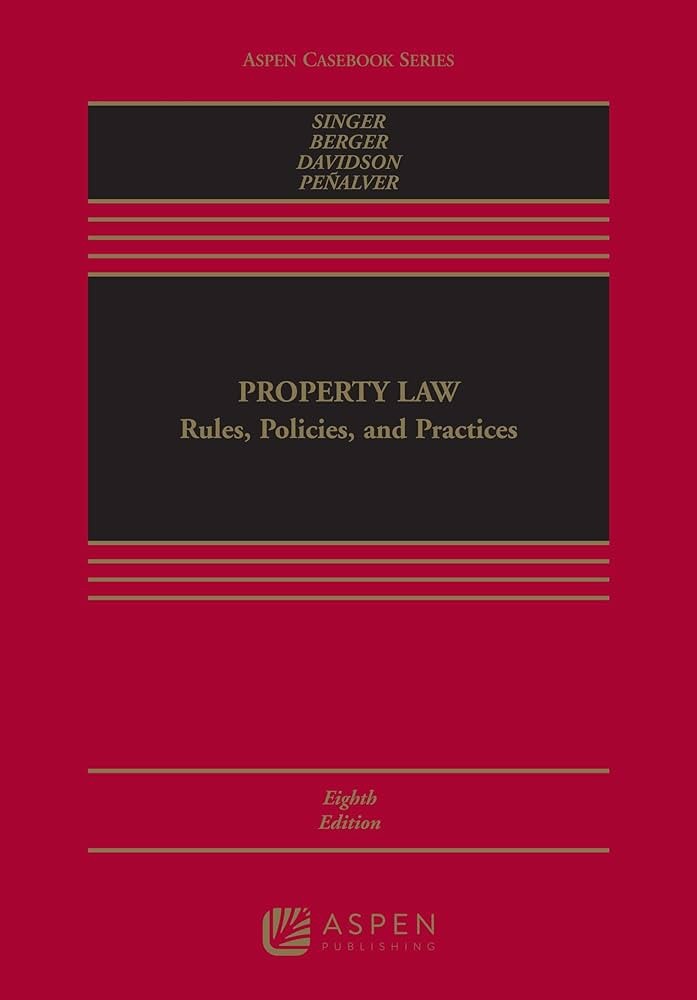 Aspen Casebook Ser.: Property Law : Rules, Policies, and Practices 8th Edition