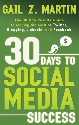 30 Days To Social Media Success : The 3…, Gail Martin