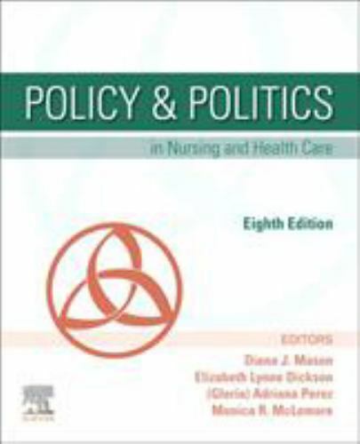 Policy and Politics in Nursing and Health Care by Monica R. McLemore, Diana…
