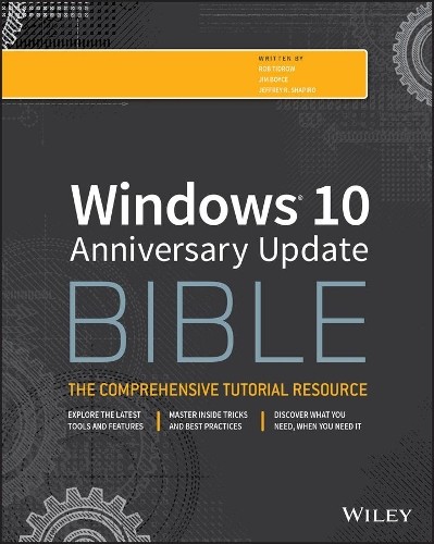 Windows 10 Anniversary Update Bible by Paul McFedries