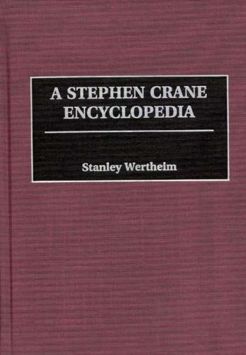 A Stephen Crane Encyclopedia by Wertheim, Stanley