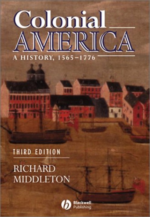 Colonial America : A History, 1565 – 1776 Paperback Richard Middl