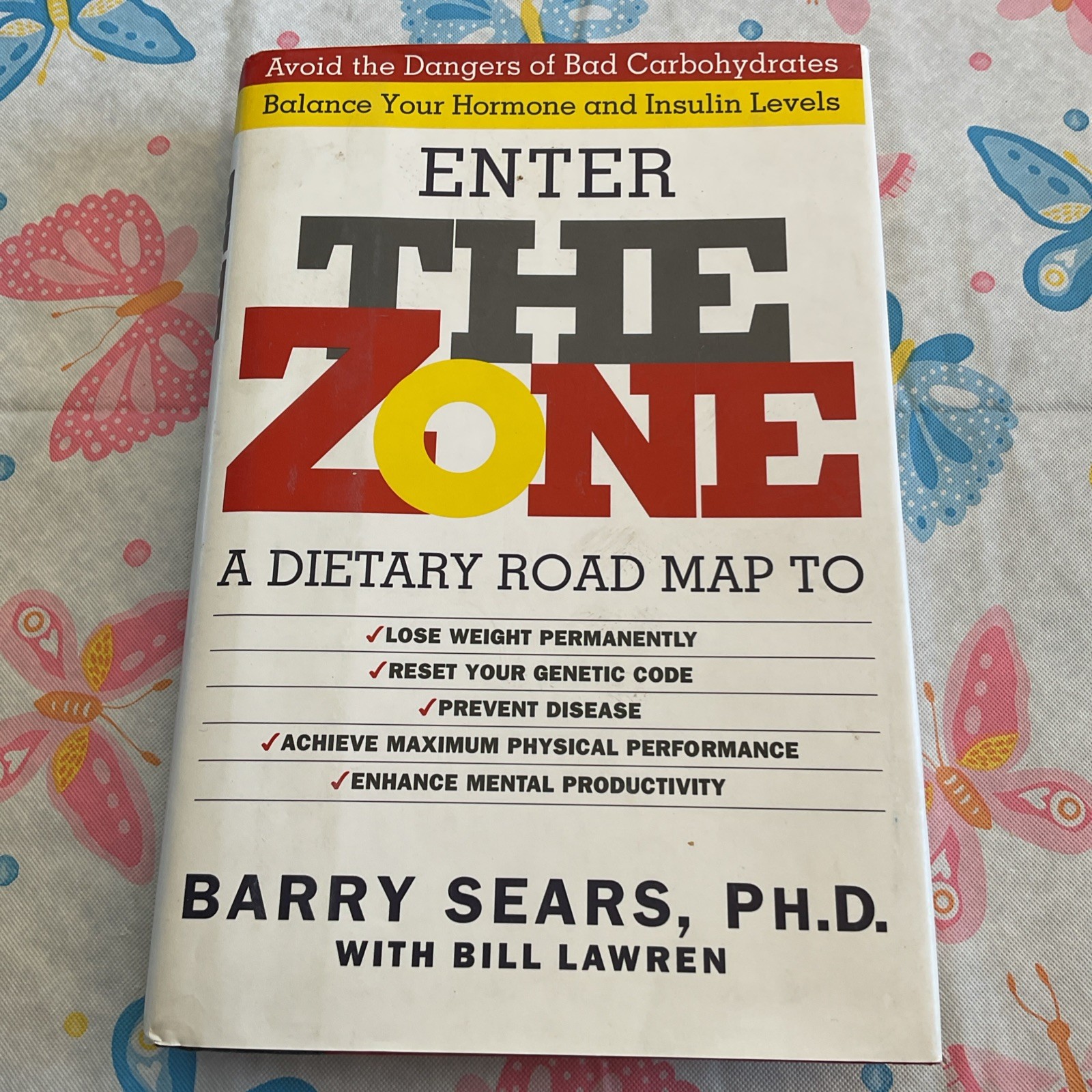 Enter The Zone A dietary Road Map To; Hardcover Barry Sears Ph.D