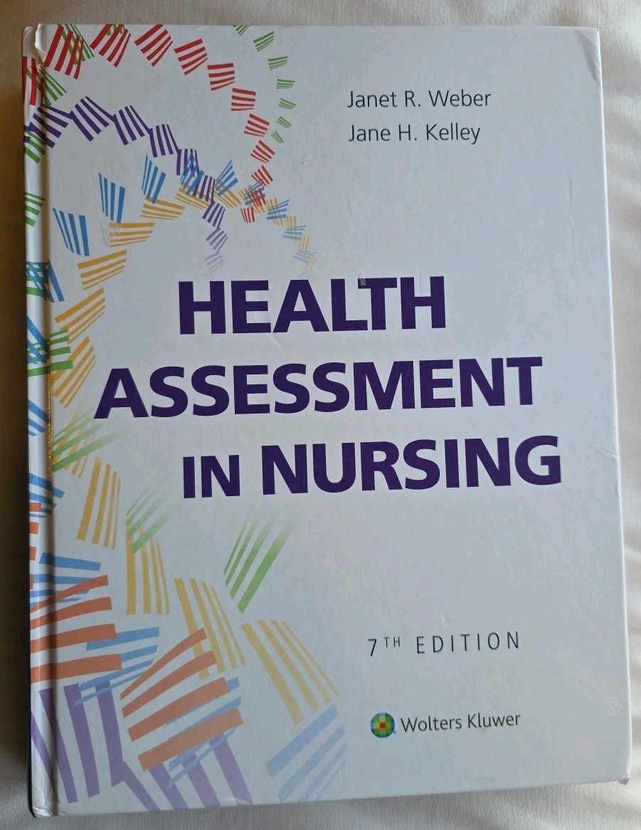Health Assessment in Nursing by Janet R. Weber and Jane H. Kelley
