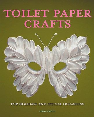 Toilet Paper Crafts for Holidays and Special Occasions: 60 Papercraft,…