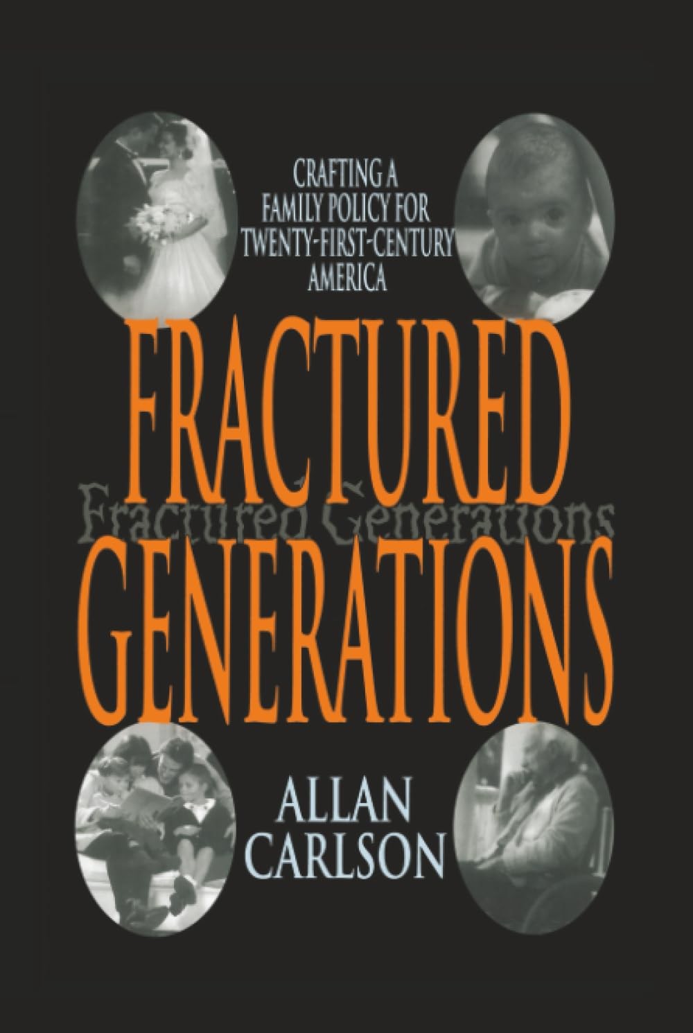 Fractured Generations: Crafting a Family Policy for Twenty-First-Century Ame…