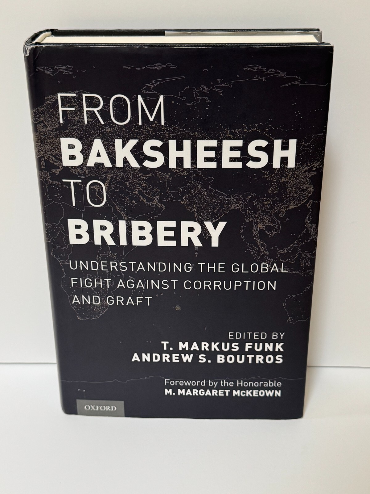 From Baksheesh to Bribery: Understanding – Hardcover, by Funk T. Markus