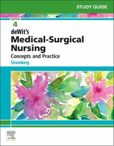 Study Guide for deWitâ??s Medical-Surgical Nursing: Concepts and Practice – GOOD