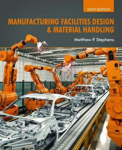 Manufacturing Facilities Design & Material Handling, Hardcover by Stephens, M…