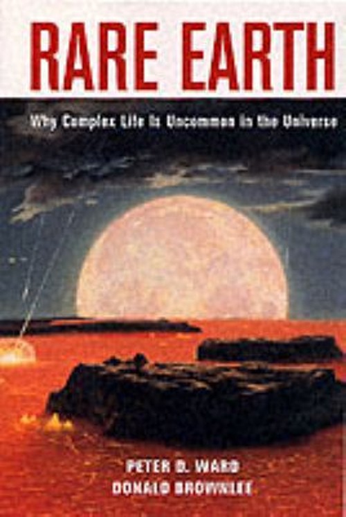 Rare Earth : Why Complex Life Is Uncommon in the Universe Hardcov