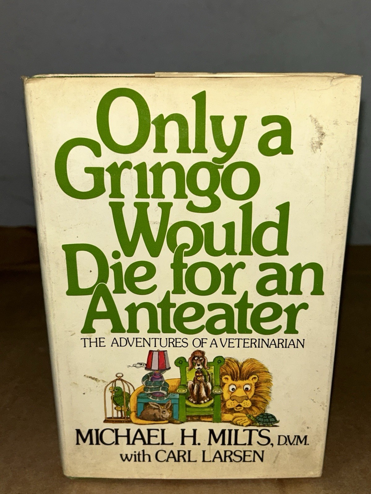 1980 Only a Gringo Would Die for an Anteater By Michael Milts Inscribed HC + DJ