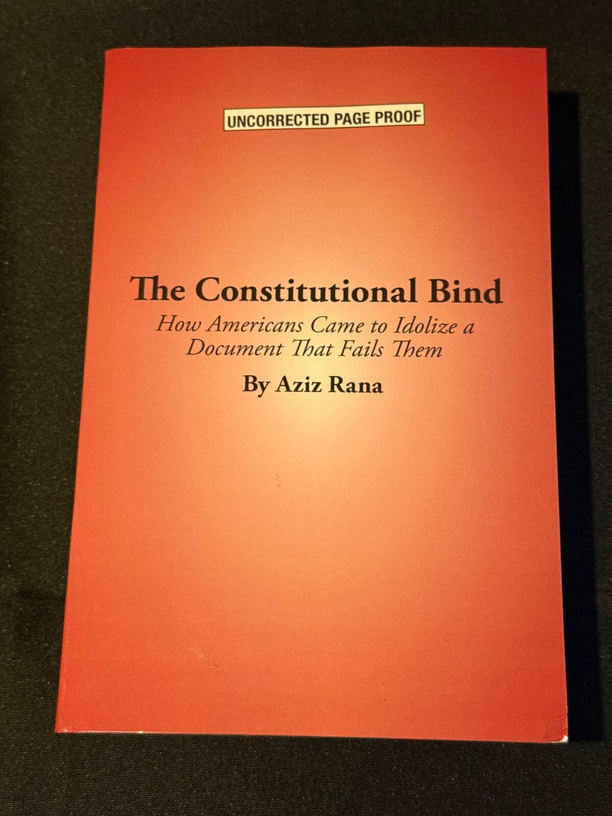 The Constitutional Bind Aziz Rana Uncorrected Page Proof PB Book 2024