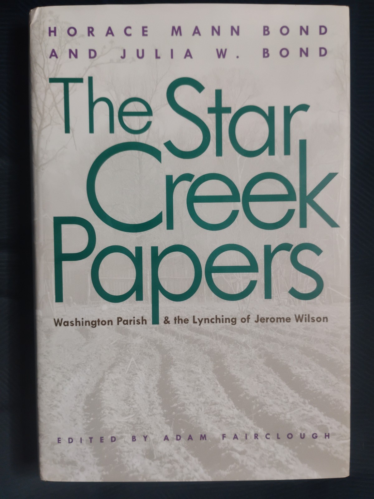 THE STAR CREEK PAPERS: WASHINGTON PARISH & THE LYNCHING OF JEROME WILSON (HC)