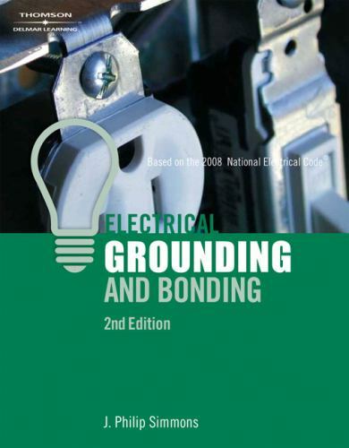 Electrical Grounding and Bonding by Phil Simmons