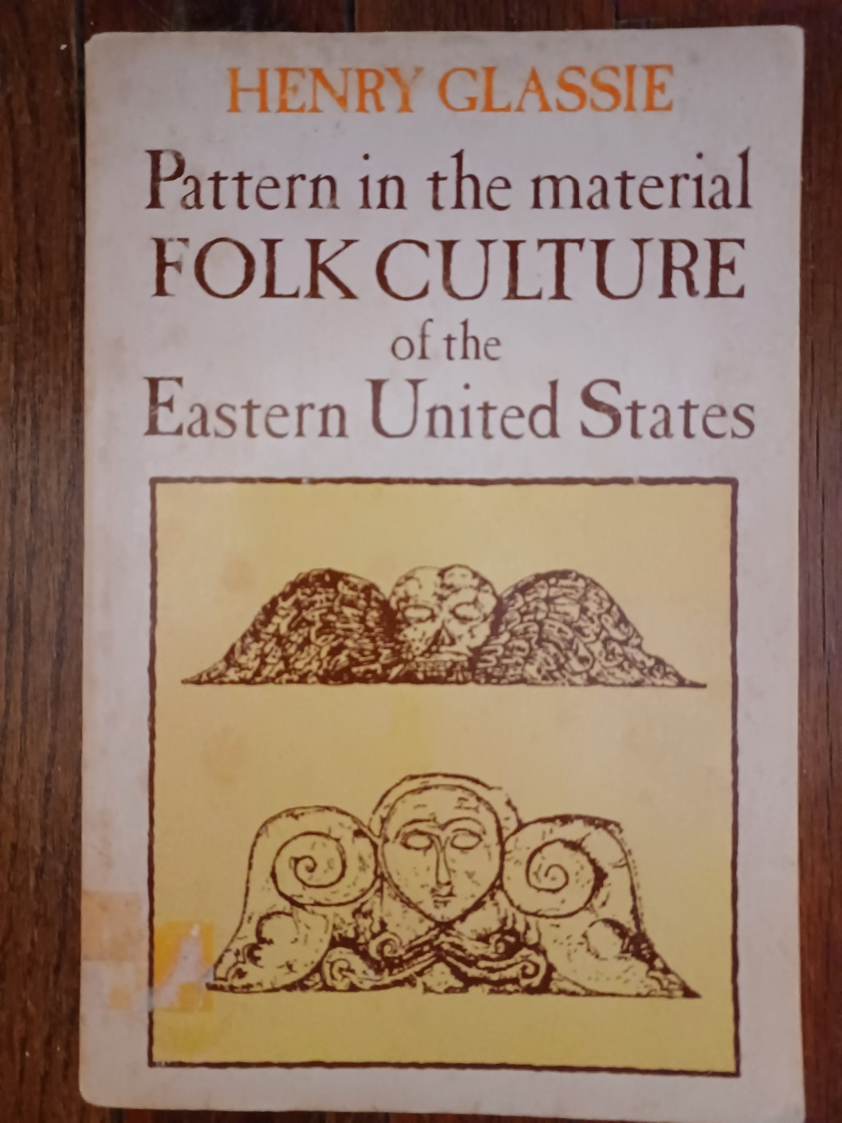 Pattern in the Material Folk Culture of the Eastern United States by H. Glassie