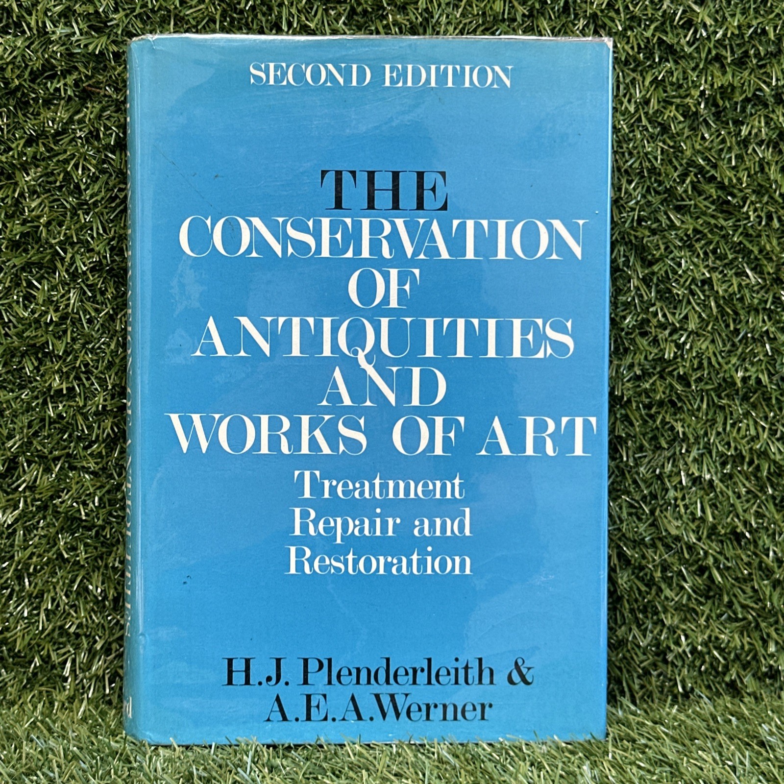 THE CONSERVATION OF ANTIQUITIES AND WORKS OF ART: By A.e.a. Werner & H J VG