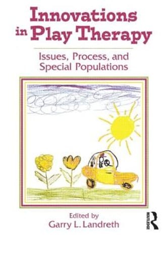 Innovations in Play Therapy by Garry L Landreth: Used