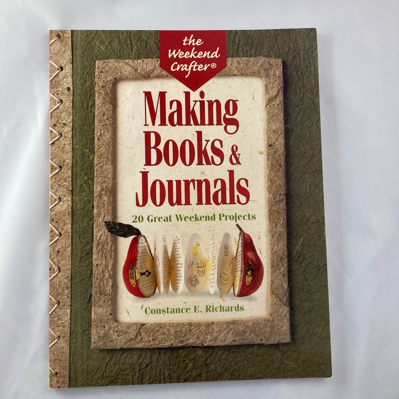 Making Books and Journals: 20 Great Weekend Projects by Constance Richards -NEW