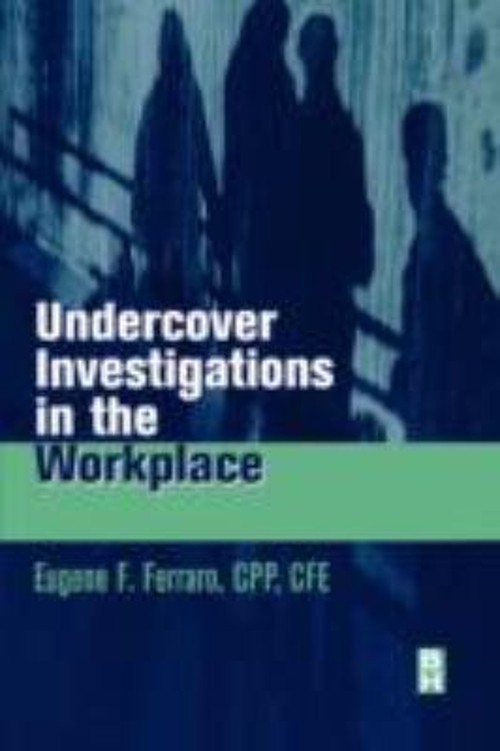 Undercover Investigations for the Workplace Paperback Eugene F. F