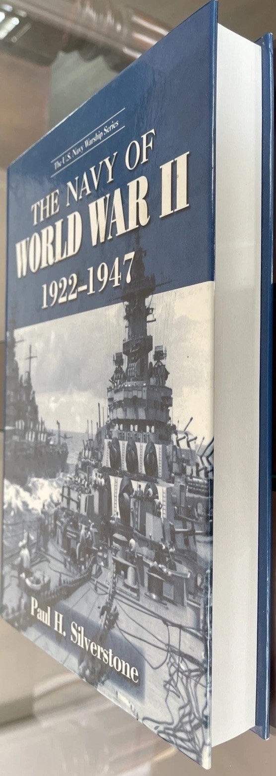 The NAVY of WORLD WAR II, 1922-1947 by Paul H. Silverstone, 2008 Hardcover 459 P