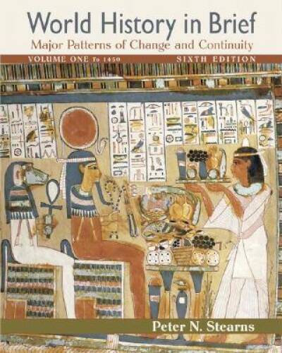 World History in Brief: Major Patterns of Change and Continuity, Volume I – GOOD