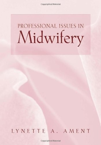 PROFESSIONAL ISSUES IN MIDWIFERY By Lynette Hamlin