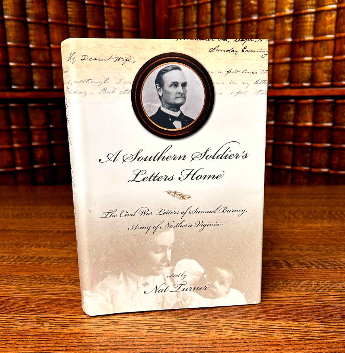 Southern Soldier’s Letters Home, Samuel Burney, Army of Northern Virginia, HCDJ