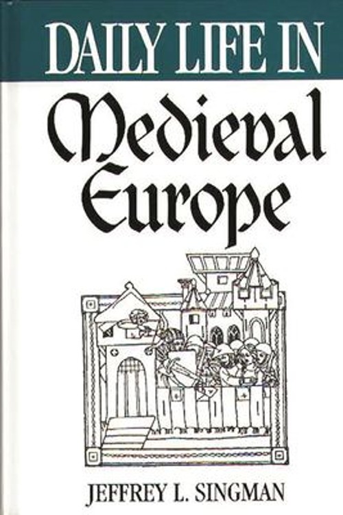 Daily Life in Medieval Europe Hardcover Jeffrey L. Forgeng