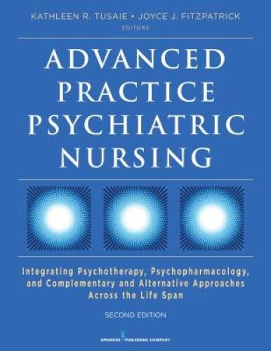 Advanced Practice Psychiatric Nursing, Second Edition: Integrating P – VERY GOOD
