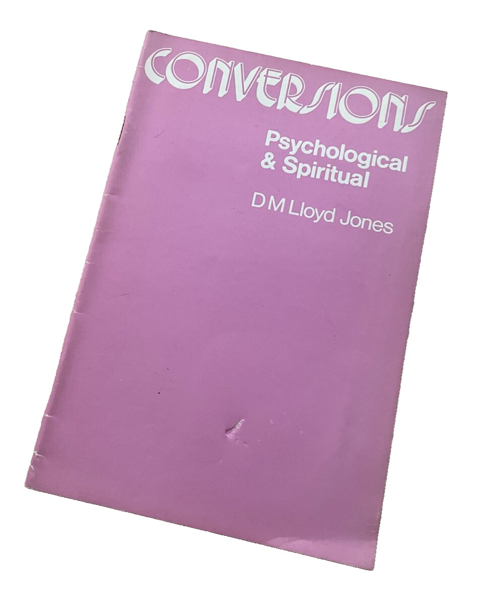 Conversions: Psychological and Spiritual 1972 Martyn Lloyd Jones Booklet