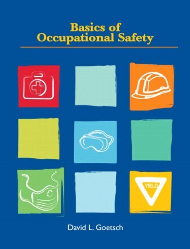 Basics of Occupational Safety by David Goetsch