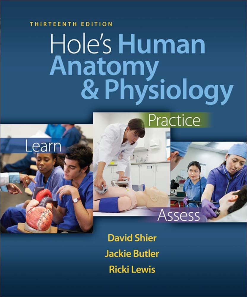 Hole’s Human Anatomy & Physiology, 13th Edition