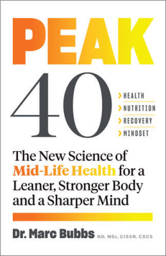 Peak 40: The New Science of Mid-Life Health for a Leaner, Stronger Body a – GOOD
