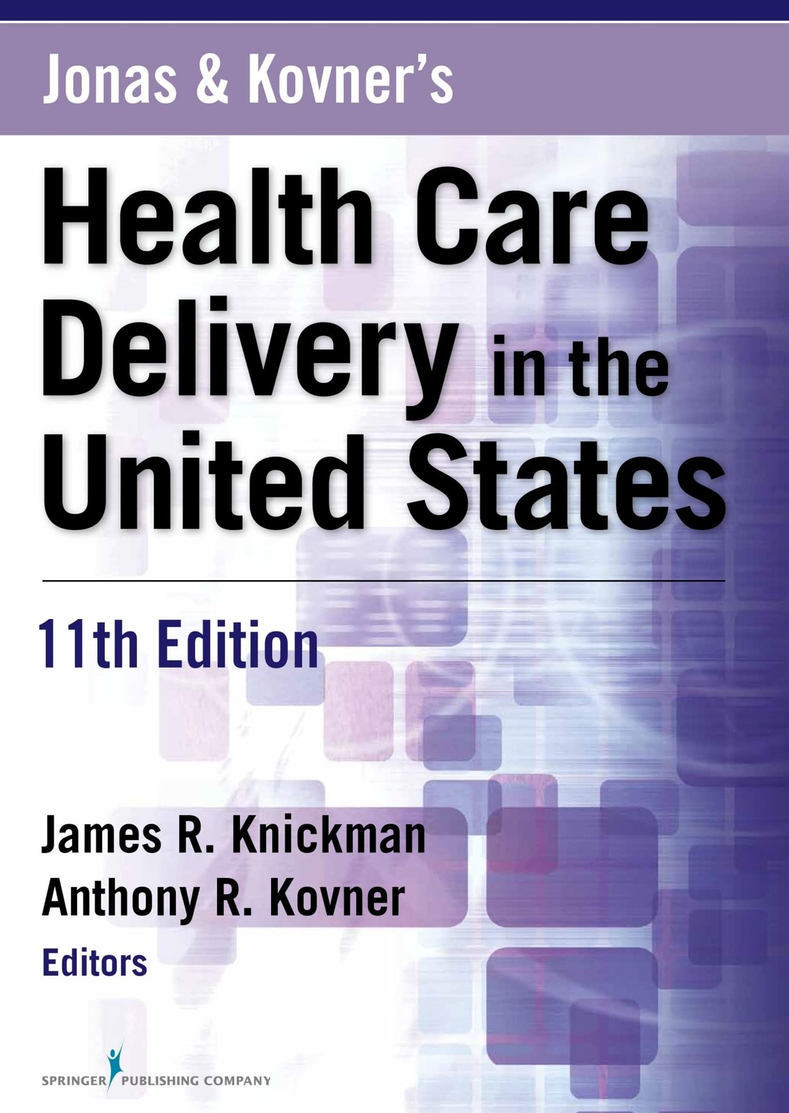 Jonas and Kovner’s Health Care Delivery in the United States, 11th Edition