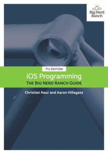 IOS Programming: The Big Nerd Ranch Guide by Keur, Christian; Hillegass, Aaron