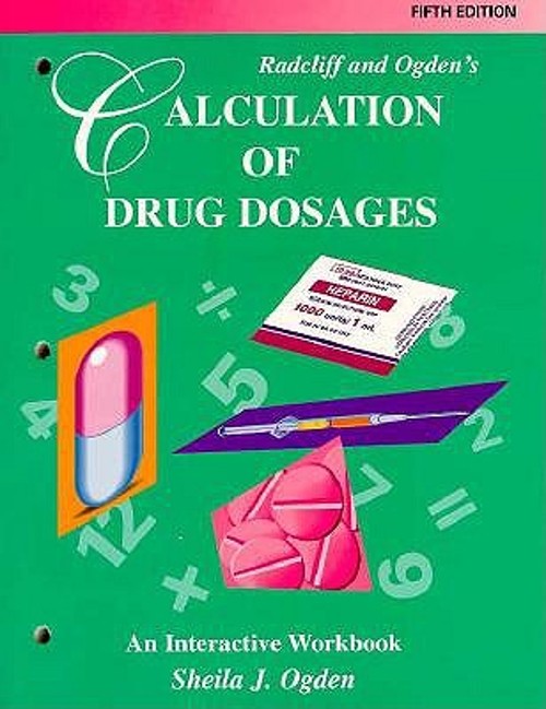 Calculation of Drug Dosages : An Interactive Workbook Paperback S