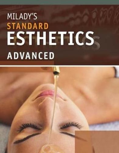Milady’s Standard Esthetics: Advanced by Milady: New