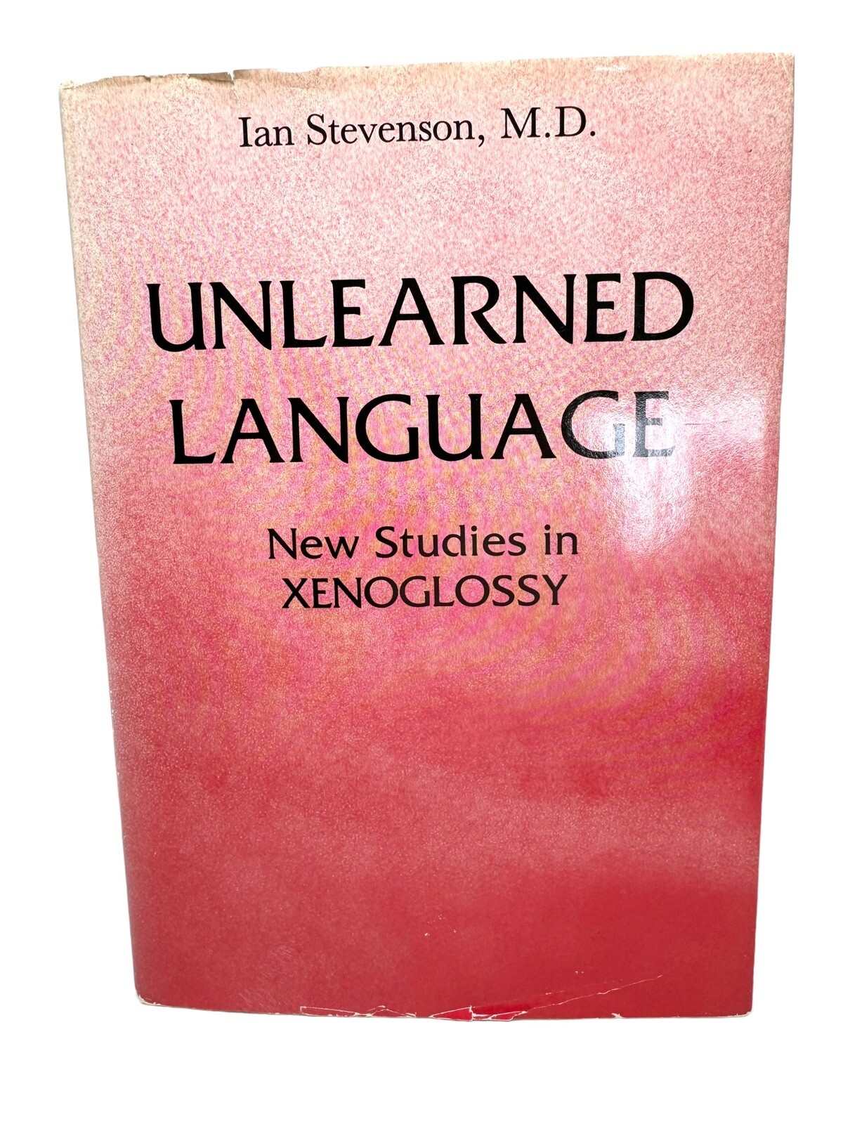 1985 Unlearned Language New Studies in Xenoglossy Hardcover Ian Stevenson M.D.