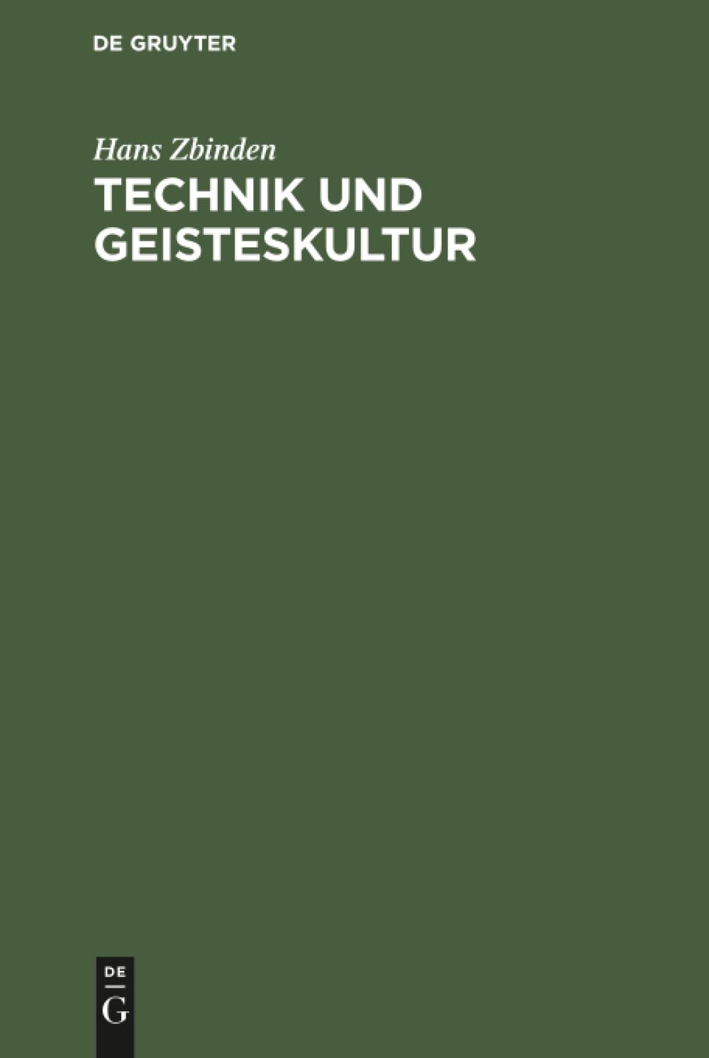 Technik Und Geisteskultur (German Edition) by Zbinden, Hans [Hardcover]