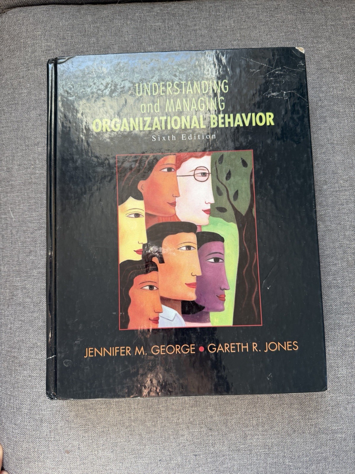 Understanding and Managing Organizational Behavior by Jennifer George and Gareth
