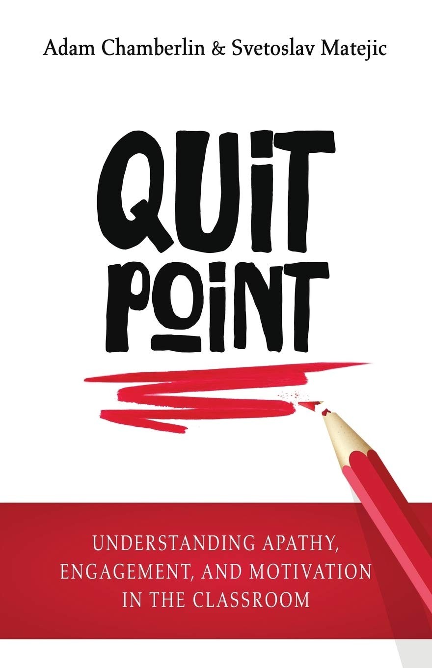 Quit Point: Understanding Apathy, Engagement, and Motivation in the Classroo…